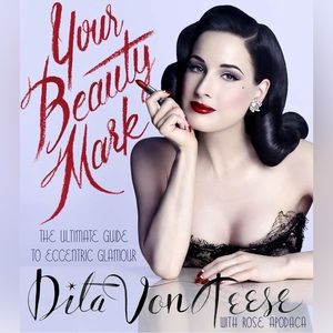 Your Beauty Mark: The Ultimate Guide to Eccentric Glamour (Hardcover Book)